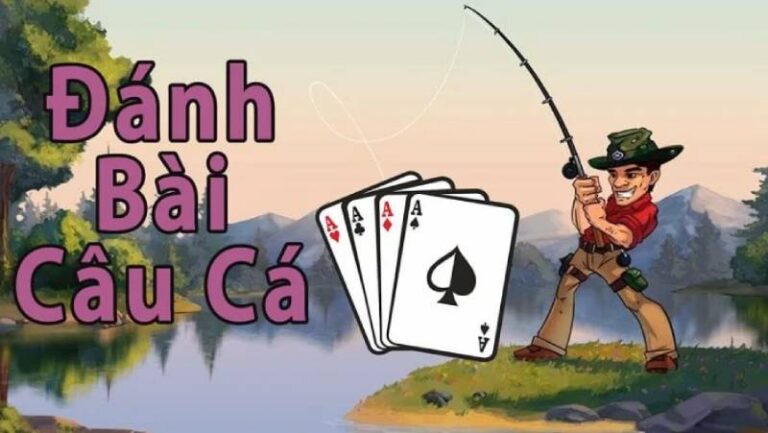 Cach Choi Danh Bai Cau Ca Chi Tiet Tuong Tan Nhat