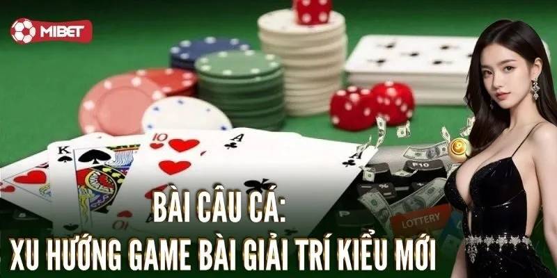 Luật Chơi Đánh Bài Câu Cá