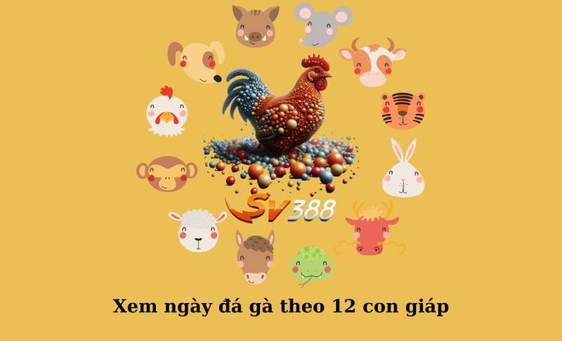 Xem Ngày Theo 12 Con Giáp